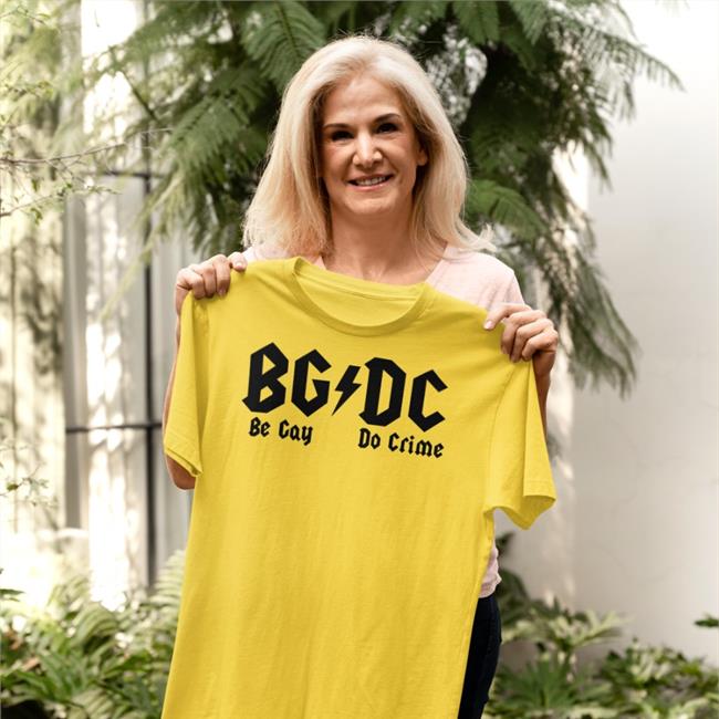 Bgdc Be Gay Do Crime T-Shirt