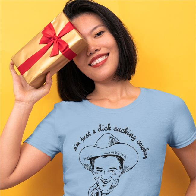I'm Just A Dick Sucking Cowboy Shirt