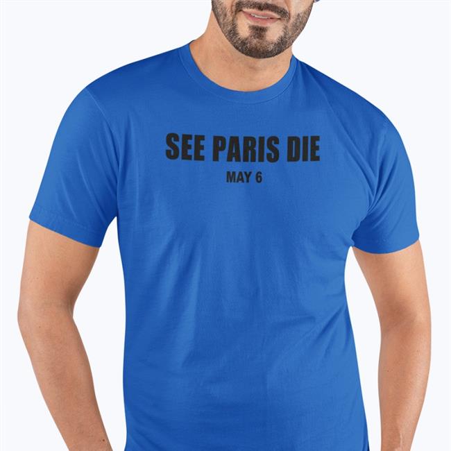 See Paris Die May 6 Hooded Sweatshirt Letterboxd