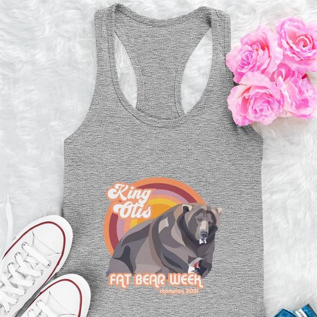 Fat Bear Week 2021 King Otis Shirts