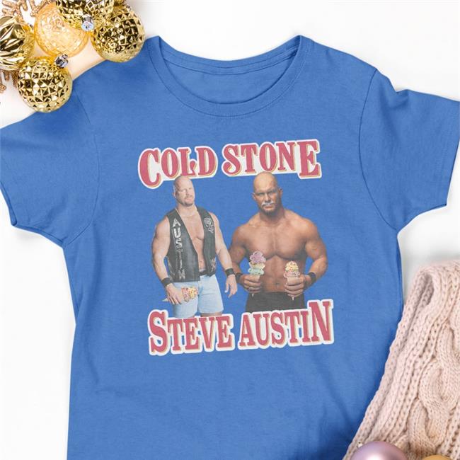 Shirts That Go Hard Cold Wrestler Cold Stone Steve Austin Shirt Shirtsthtgohard