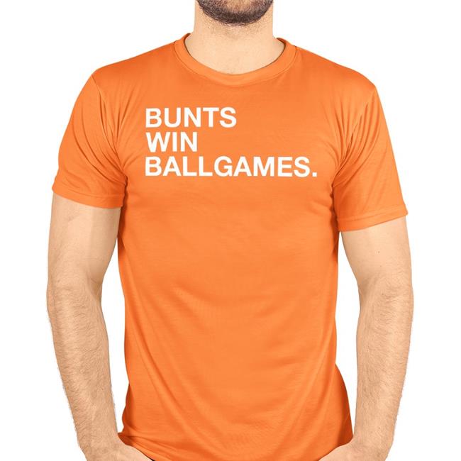 Bunts Win Ballgames T Shirt
