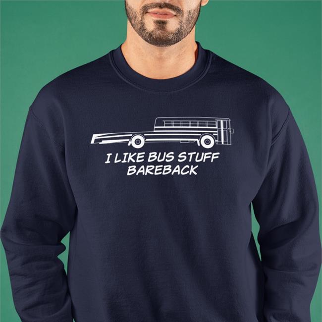 I Like Bus Stuff Bareback Long Sleeve T Shirt