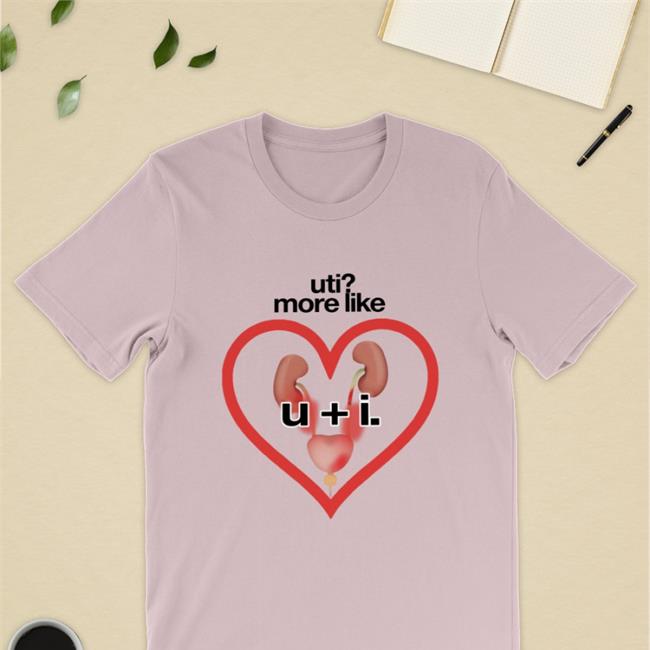 Shirts That Go Hard Uti More Like U+I Shirt Thegoodshirts Merch
