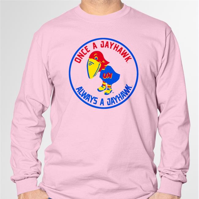 Fansofku Once A Jayhawk Always A Jayhawk Long Sleeve Tee