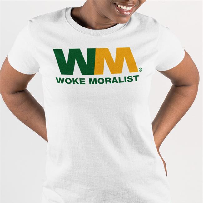 WM Woke Moralist Shirt Shirts That Go Hard