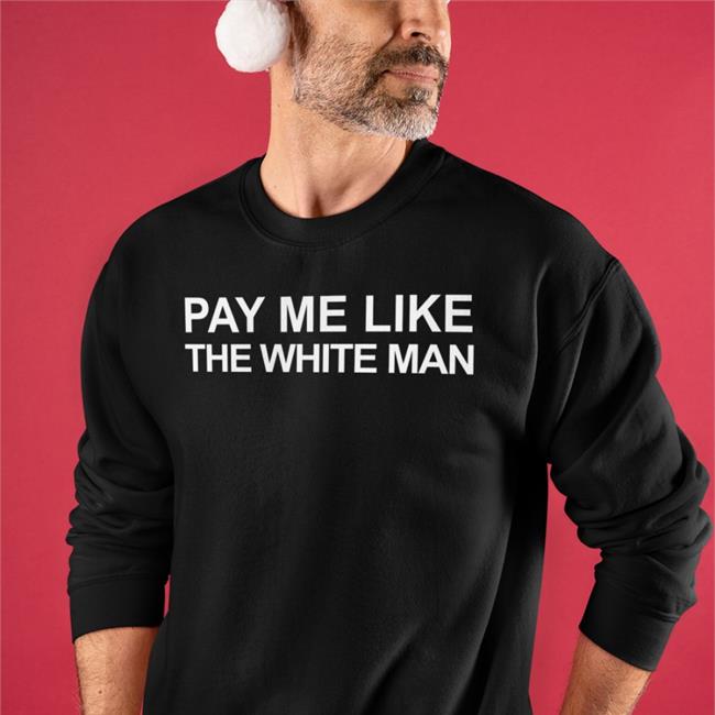 Pay Me Like The White Man Hoodie