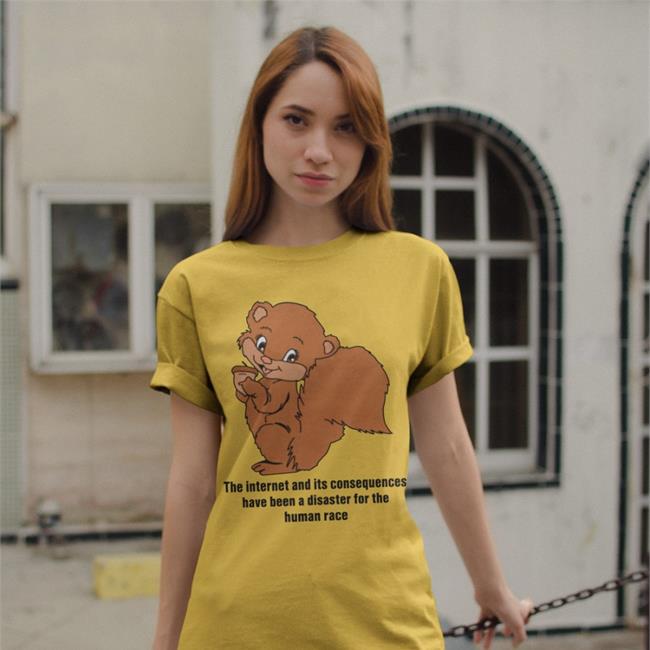 The Internet And Its Consequences Have Been A Disaster For The Human Race Tees