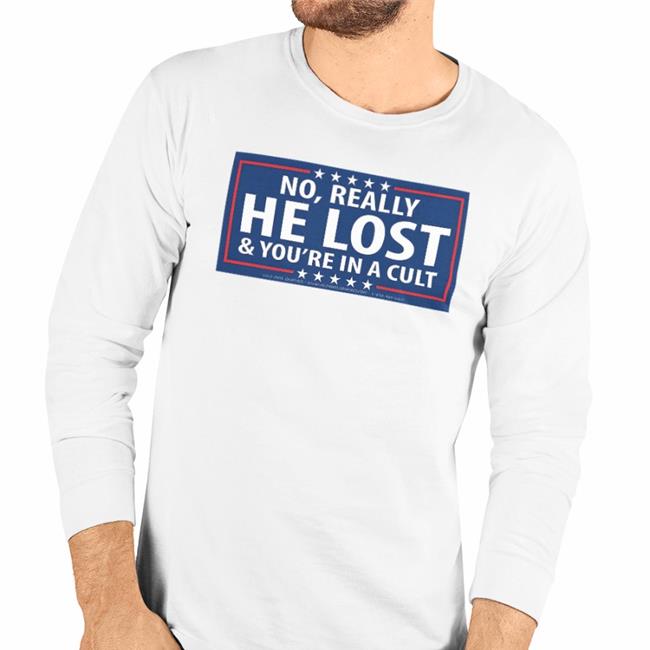 Joncoopertweets No Really He Lost And You're In A Cult Long Sleeve Tee Jon Cooper