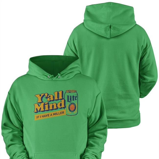 Y'all Mind If I Have A Miller Hoodie Miller Lite X Caucasian James Y'all Mind If I Have A Miller Tank Top Caucasianjamesclothing