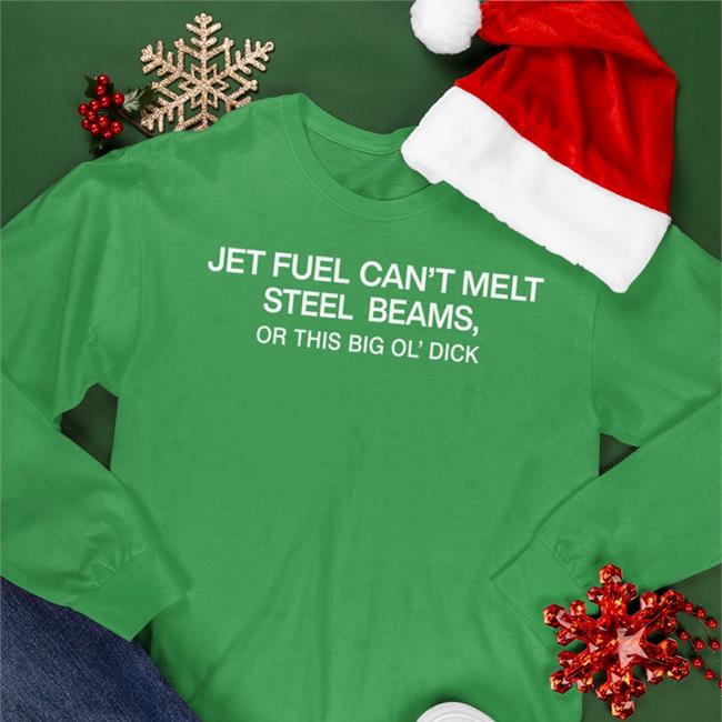Anxious And Angry Merch Jet Fuel Can’T Melt Steel Beams Or This Big Ol’ Dick Shirt Shirts That Go Hard