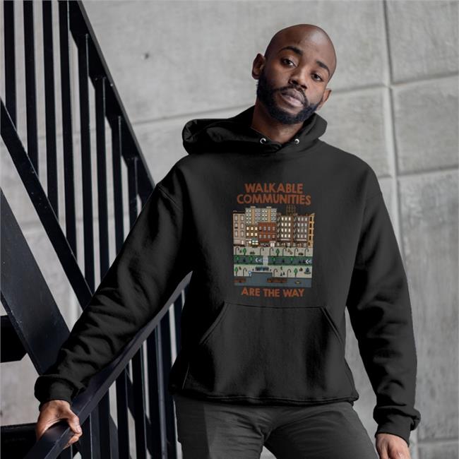Walkable Communities Are The Way T Shirt