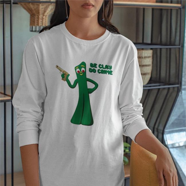 Shirts That Go Hard Be Clay, Do Crime Sweatshirt Sleepy Boy's Underground Warehouse Shop Be Clay, Do Crime Tee