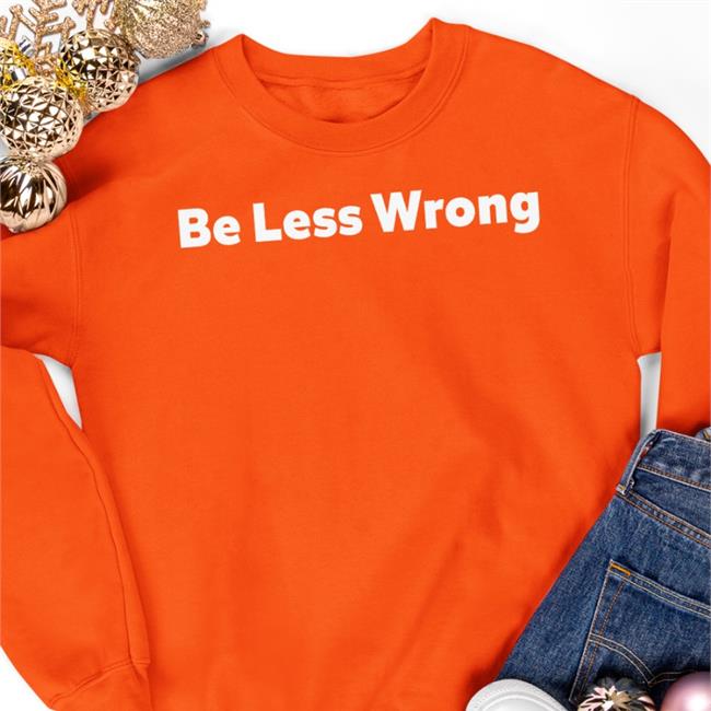 Be Less Wrong New Shirt Warren Redlich Youtuber And Tesla Hyper Bull