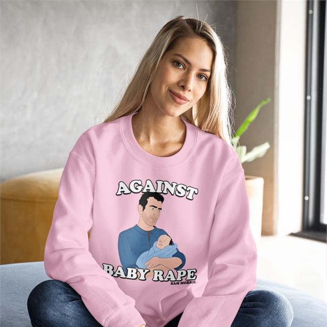 Sam Morril Against Baby Rape Tee Shirt Sammorril