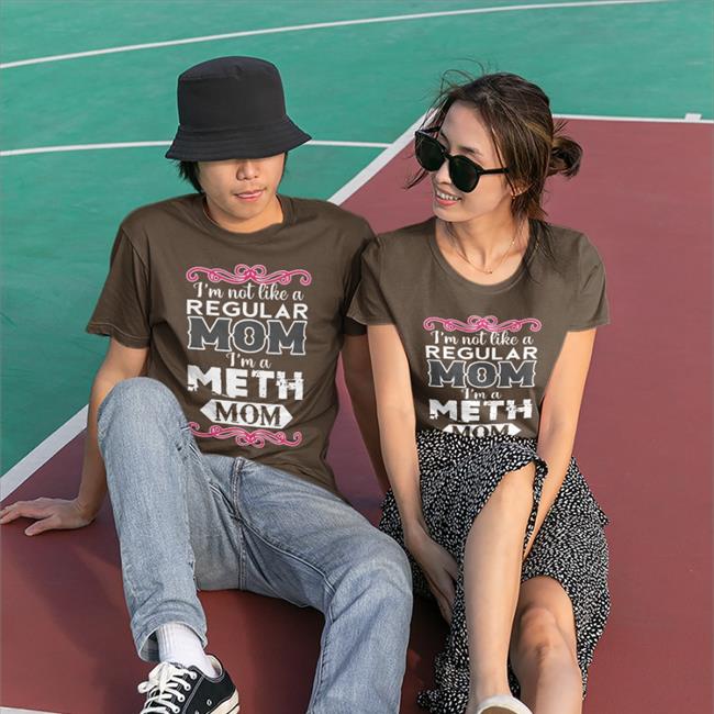 I'm Not Like A Regular Mom I'm A Meth Mom Shirt Black