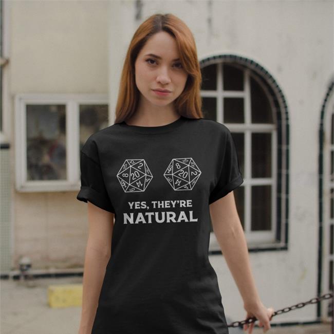 Yes, They're Natural New Shirt