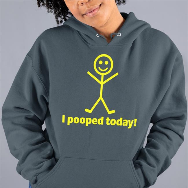 Weird Thrift Store Shirts I Pooped Today Hoodie