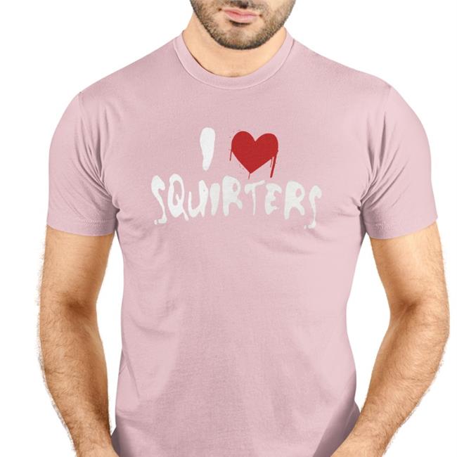 Shirts That Go Hard Black I Love Squirters Sweatshirt