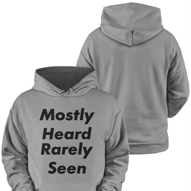 Mostly Heard Rarely Seen Shirts Chymamusique