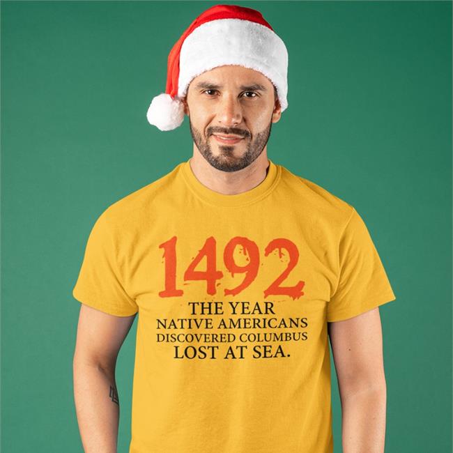 1492 The Year Native Americans Discovered Columbus Lost At Sea Long Sleeve Shirt