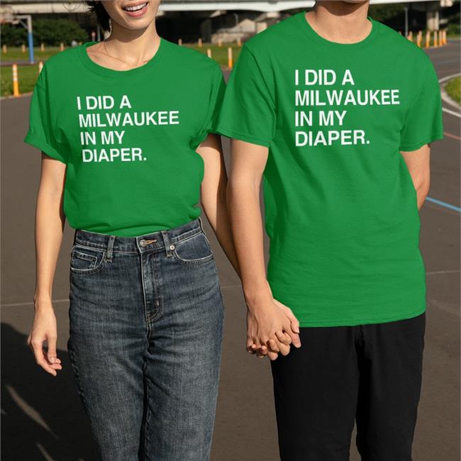 Obvious Shirts I Did A Milwaukee In My Diaper Hooded Sweatshirt