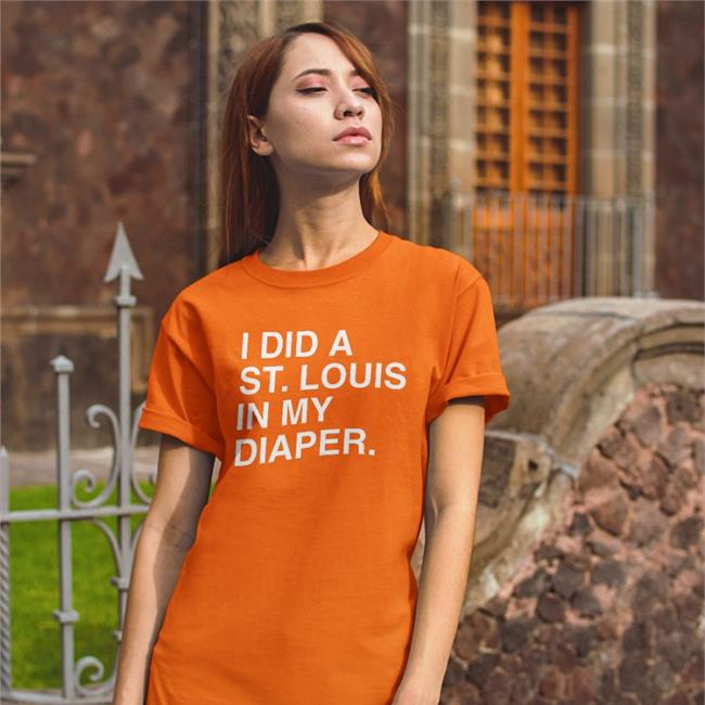 I Did A St Louis In My Diaper Shirt