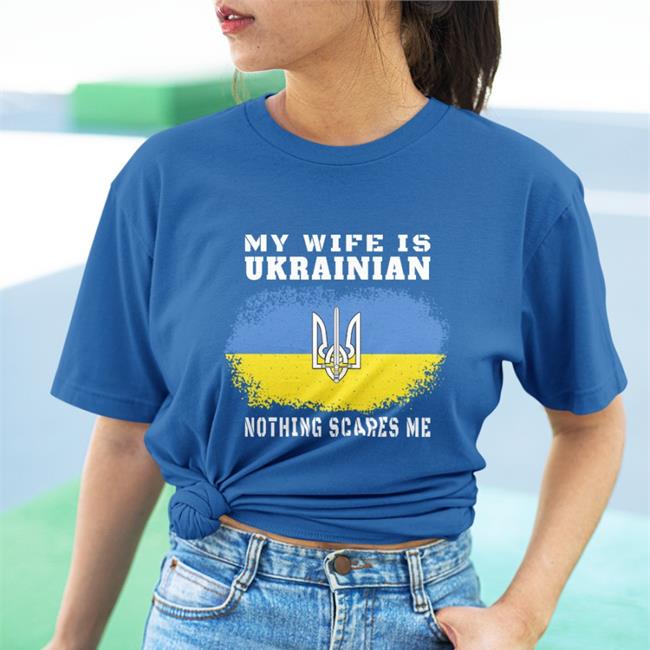 My Wife Is Ukrainian Nothing Scares Me Ukraine Flag Sweatshirt
