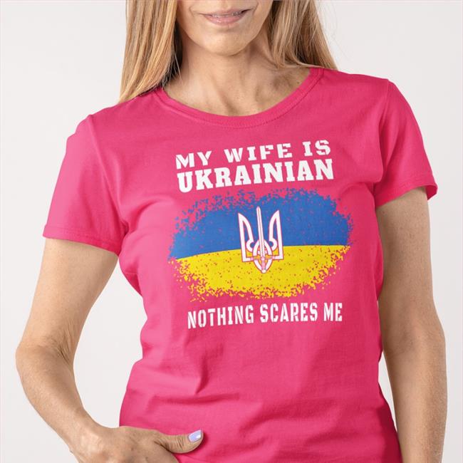 Oli_Ky My Wife Is Ukrainian Nothing Scares Me Sweatshirt