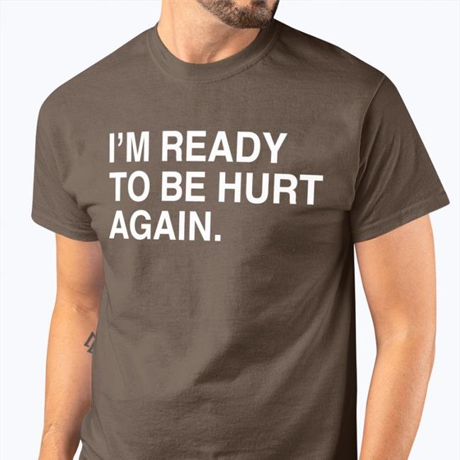 Royal I'm Ready To Be Hurt Again Official Shirt Obvious Shirts Cody Delmendo
