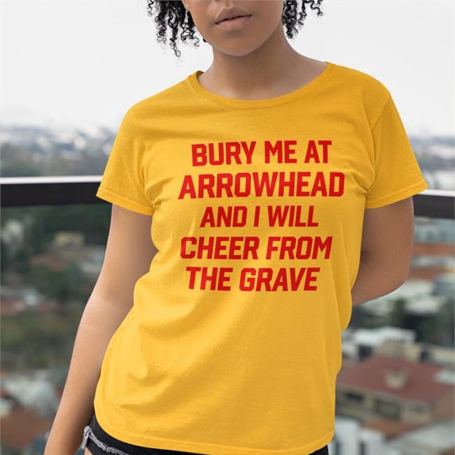 Bury Me At Arrowhead And I Will Cheer From The Grave Sweatshirt Dante Hall