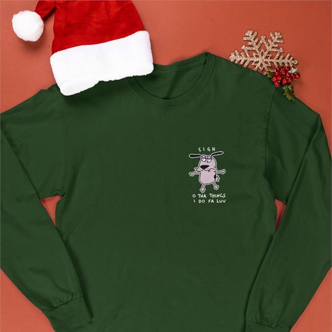 Courage Dog Sigh O Tha Things I Do Fa Luv Long Sleeve Black Wen Catdadwen