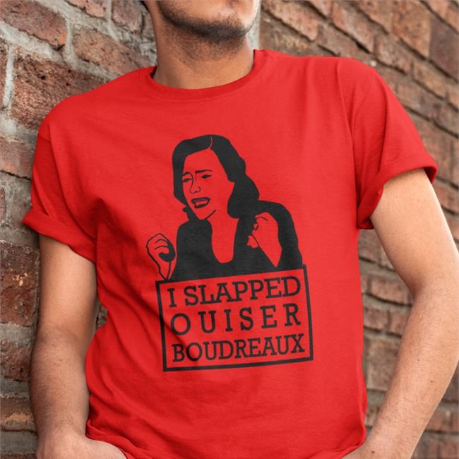 Red Iabearbussy I Slapped Ouiser Boudreaux T Shirt