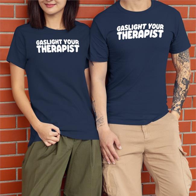 Weird Thrift Store Shirts Gaslight Your Therapist Shirt Strangethrift