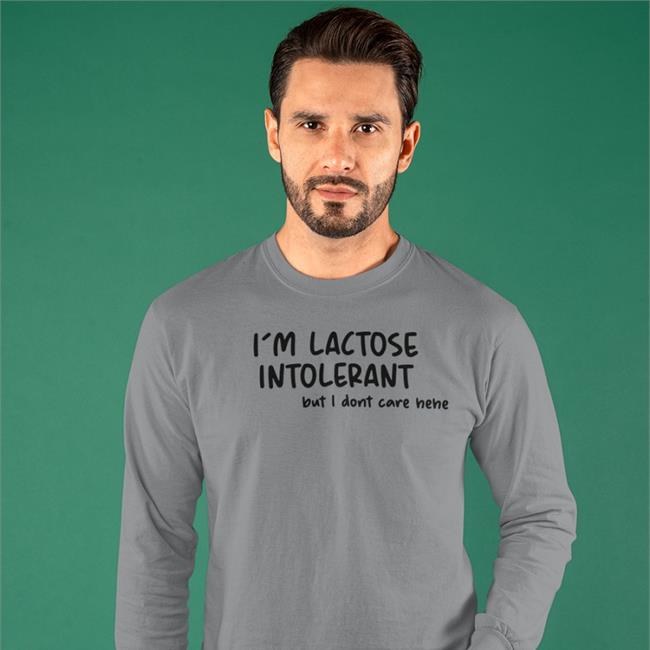 I'm Lactose Intolerant But I Dont Care Hehe Shirt