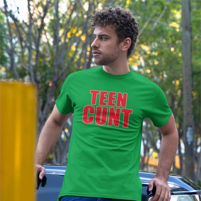 Shirts That Go Hard Teen Cunt Shirt Shirtsthtgohard