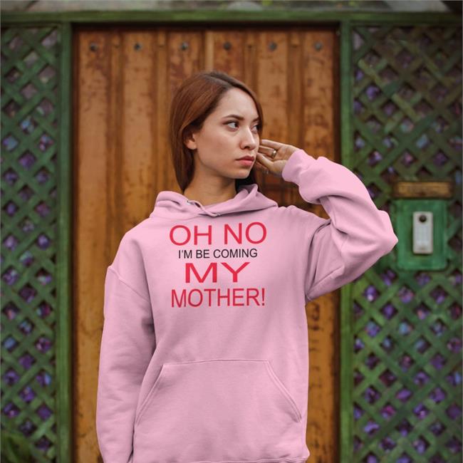 Oh No I'm Becoming My Mother Tees