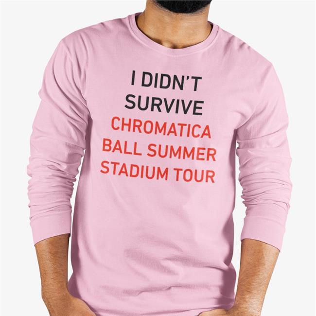 I Didn't Survive Chromatica Ball Summer Stadium Tour New Shirt Piercespears
