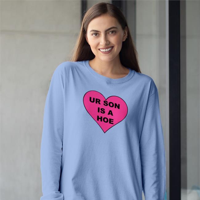 Ur Son Is A Hoe T Shirt