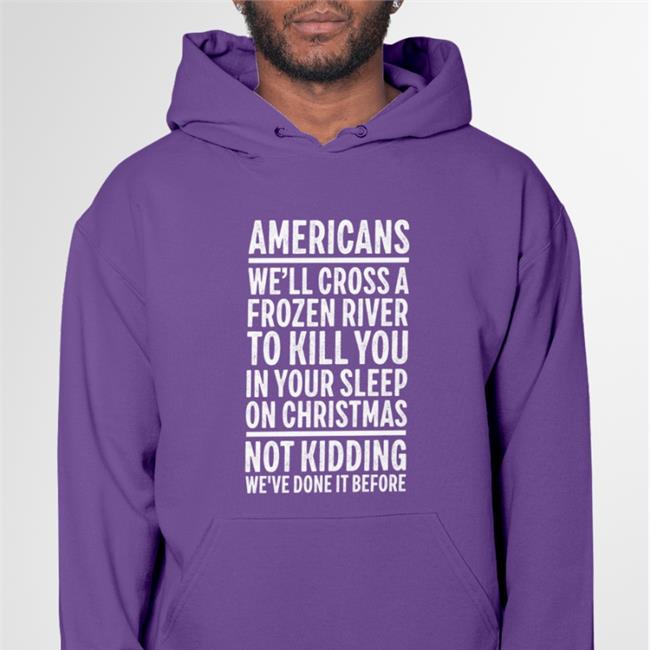 The Redheaded Trhlofficial Americans We'll Cross A Frozen River To Kill You In Your Sleep On Christmas Shirt Libertarian