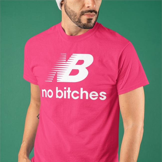 Nb No Bitches T Shirt
