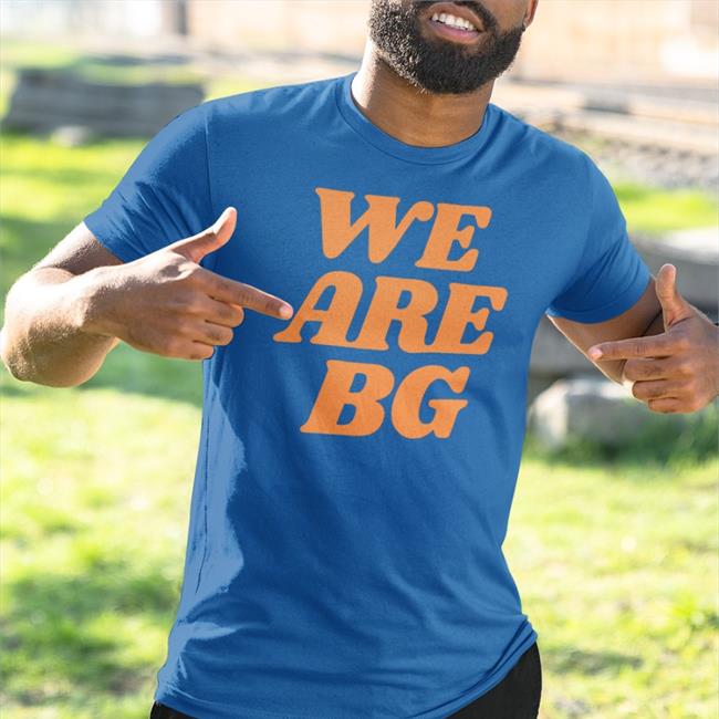 We Are BG Tee Shirt