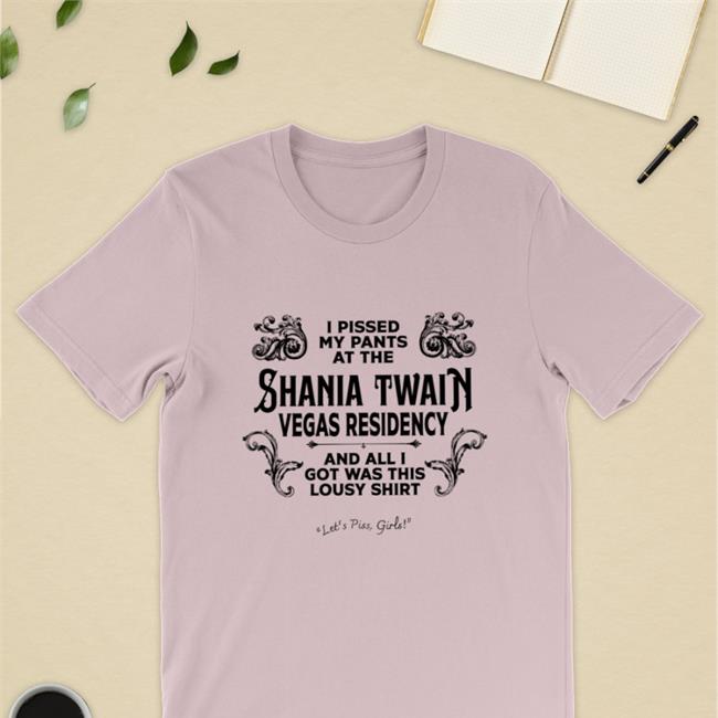 I Pissed My Pants At The Shania Twain Shirts Adamtotscomix