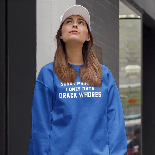 Poorly Translated Shirts Sorry Pringess I Only Date Grack Whores Shirt Translatedtees