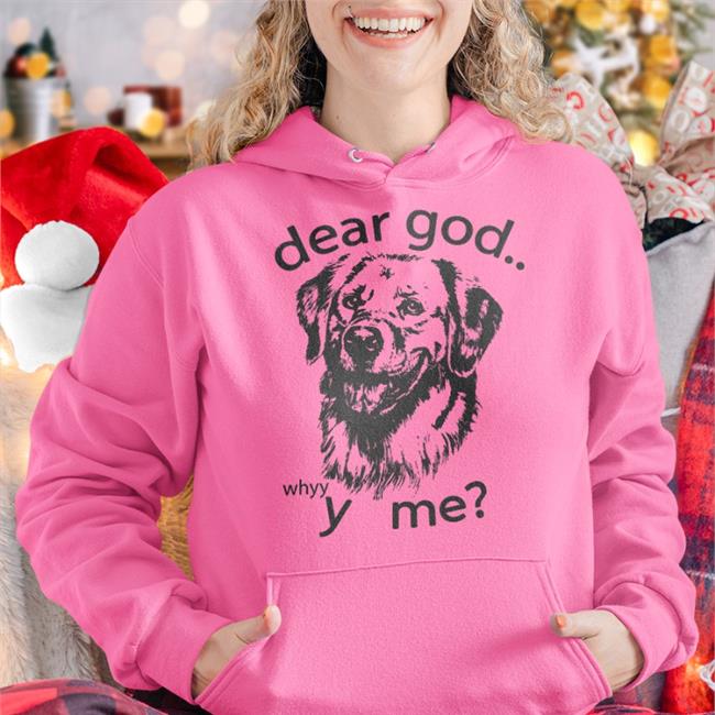 The Goodshirts Merch Dear God, Y Me Long Sleeve T Shirt Shirts That Go Hard