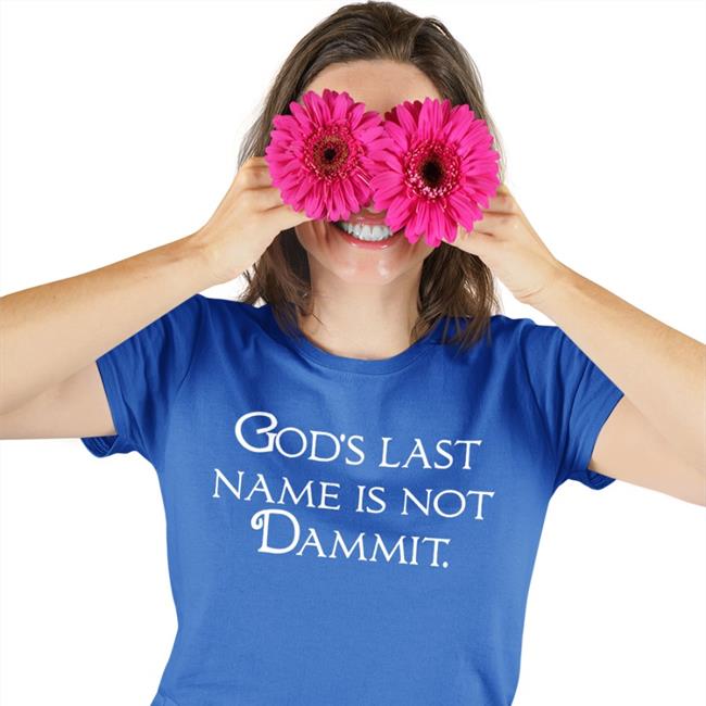 Shirts That Go Hard God's Last Name Is Not Dammit Hoodie Sweatshirt
