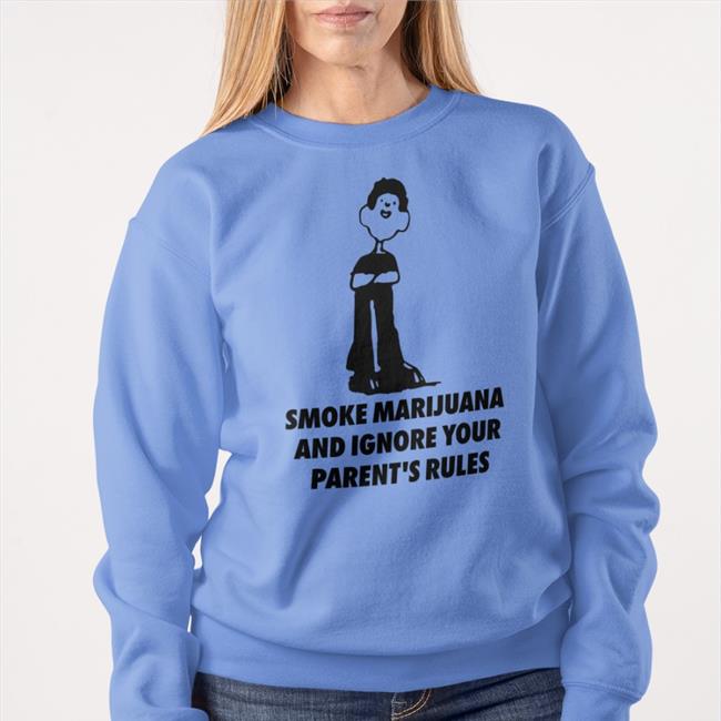 Shirts That Go Hard Thegoodshirts Store Smoke Marijuana And Ignore Your Parent's Rules Official Shirt