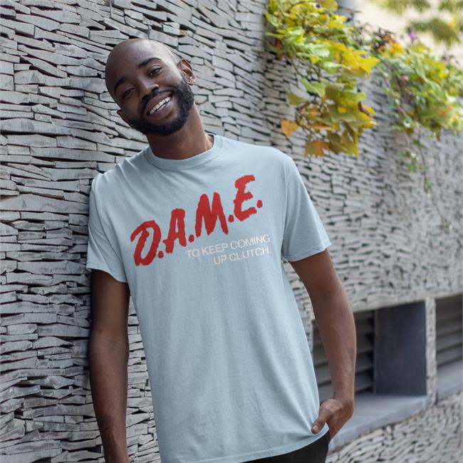 Dame To Keep Coming Up Clutch T Shirt