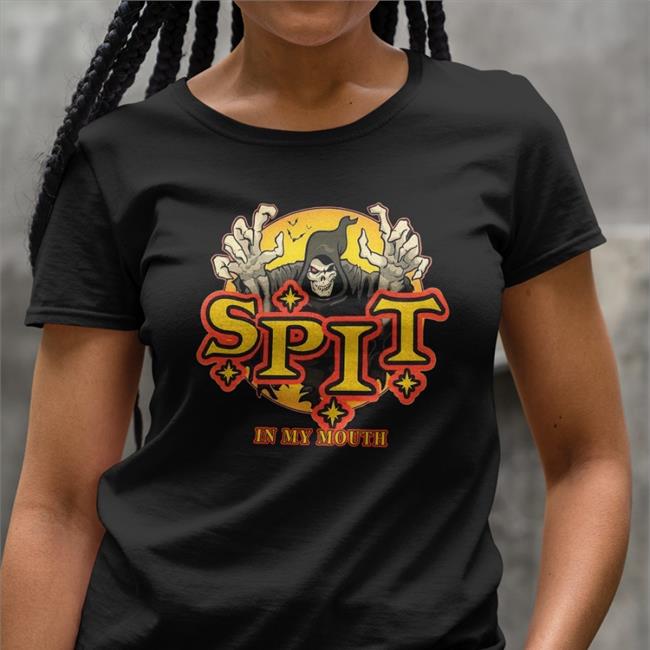 Spit In My Mouth Shirt Whotfisjovana