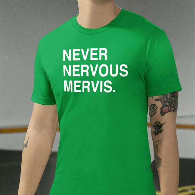 Obvious Shirts Shop Never Nervous Mervis Hoodies Mash Mervis